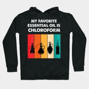 My favorite essential oil is chloroform colorful 1 Hoodie